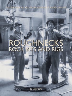 cover image of Roughnecks, Rock Bits, and Rigs